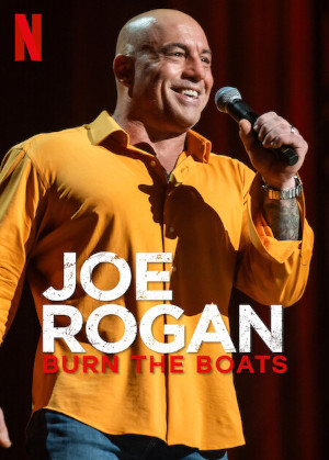 Joe Rogan: Burn The Boats