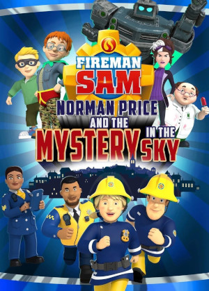 FIREMAN SAM : NORMAN PRICE AND THE MYSTERY IN THE SKY